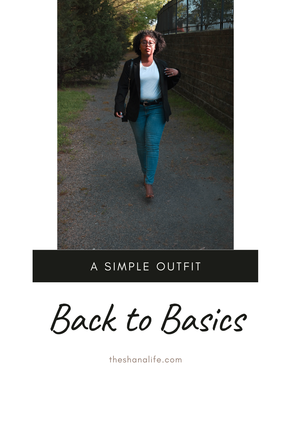 Back to Basics: A Simple Outfit - The Shana Life