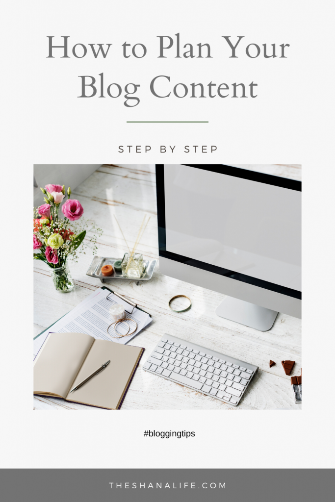 How To Plan Your Blog Content The Shana Life